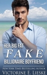 Her Big Fat Fake Billionaire Boyfriend par Lieske