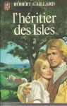 L'hritier des Isles, tome 2 par Gaillard