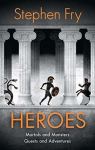 Heroes: Mortals and Monsters, Quests and Adventures (Stephen Fry's Great Mythology #2) par 
