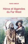 Héros et légendes du Far West par Ameur