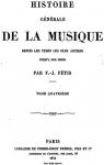 Histoire générale de la musique depuis les temps les plus anciens jusqu'a nos jours, tome 4 par Fétis