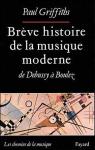 Histoire concise de la musique moderne de Debussy  Boulez par Griffiths