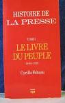 Histoire de La Presse, tome 1 : Le livre du peuple par Felteau