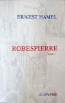 Histoire de Robespierre et du coup d'tat du 9 Thermidor (1) par Hamel
