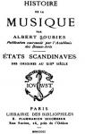 Histoire de la Musique; tats Scandinaves des Origines au XIXe Sicle par Soubies