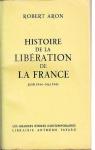 Histoire de la liberation de la france 2 juin 1944 mai 1945 par Aron