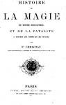 Histoire de la magie, du monde surnaturel et de la fatalit  travers les temps (d.1870) par Christian