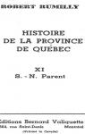 Histoire de la province de Qubec Volume 11 - S.-N. Parent par Rumilly