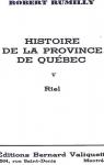 Histoire de la province de Qubec, Volume 5 - Riel par Rumilly