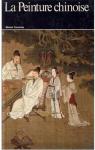 La Peinture Chinoise - Histoire Gnrale de l'Art, Vol. 24  par Histoire de l'art