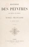 Histoire des Peintres de toutes les coles : cole Franaise, tome 1 par Blanc
