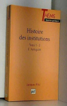 Histoire des Institutions, tome 1-2 : L'Antiquit par Ellul