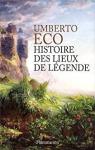 Histoire des lieux de légende par Eco