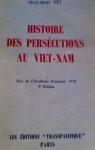 Histoire des persécutions au Viet-nam par Tiêt