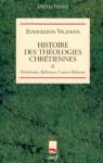 Histoire des thologies chrtiennes, tome 2 par Vilanova