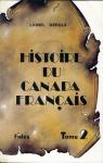 Histoire du Canada franais depuis la dcouverte, tome 2 : Le rgime britannique au Canada par Groulx