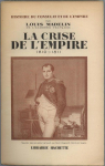 Histoire du consulat et de l'Empire, tome 9 : La crise de l'Empire (1810-1811) par Madelin
