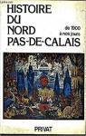 Histoire du Nord Pas-de-Calais de 1900  nos jours par Hilaire