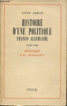 Histoire d'une politique franco-allemande, 1930-1950. Mmoires d'un ambassadeur. par Abetz