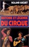 Histoire et lgende du cirque par Auguet