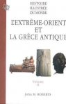Histoire illustre du monde : L'extrme-Orient et la Grce antique par Roberts