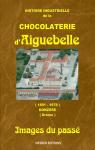 Histoire industrielle de la chocolaterie d'Aiguebelle par Viesben Editions