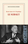 Histoire intime de la Ve République, tome 1 : Le sursaut par Giesbert
