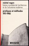 Histoire mondiale de l'architecture et de l'urbanisme modernes, tome 2 : Pratiques et mthodes - 1911-1985 par Ragon
