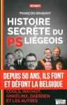 Histoire secrte du PS Ligeois par Brabant