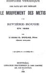 Histoire vridique des faits qui ont prpar le mouvement des Mtis  la Rivire-Rouge en 1869 par Dugas