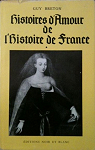Histoires d'amour de l'histoire de France - Intgrale 01 par Breton