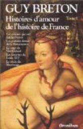 Histoires d'amour de l'histoire de France (5) Le siècle du libertinage. par Breton