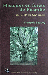 Histoires en forts de Picardie du VIIIe au XXe sicle par Beauvy