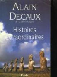 Histoires extraordinaires par Alain Decaux