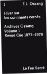 Hiver sur les continents cerns : Archives Ossang volume I Revue Ce 1977-1979 par Ossang