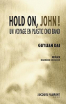 Hold on, John ! Un voyage en Plastic Ono Band par Dai