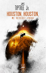 Houston, Houston, me recevez-vous ? par Tiptree Jr.