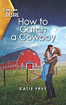 How to Catch a Cowboy par Frey