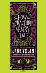How to Fracture a Fairy Tale par Yolen