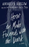 How to Make Friends with the Dark par Glasgow
