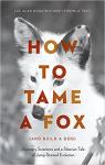 How to Tame a Fox (and Build a dog) par Dugatkin