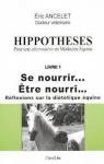 Hypothèse pour une médecine alternative en Médecine équine, tome 1 par Ancelet