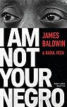 I am not your Negro par Baldwin