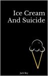 Ice Cream And Suicide par Ray