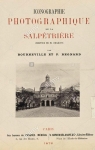 Iconographie photographique de la Salptrire, service de M. Charcot par Bourneville