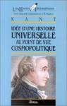 Ide d'une histoire universelle au point de vue cosmopolitique et autres opuscules par Kant