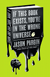 If This Book Exists, You're in the Wrong Universe par 