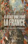 Il tait une fois la France : Vingt sicles d'histoire par Agulhon