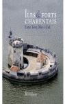 Iles & Forts Charentais : Entre Terre, Mer & Ciel par Renette