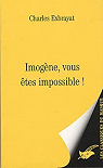 Imogène, vous êtes impossible ! par Exbrayat